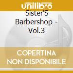 Sister'S Barbershop - Vol.3 cd
