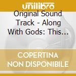 Original Sound Track - Along With Gods: This World Chapter cd
