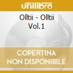 Olltii - Olltii Vol.1 cd