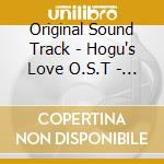 Original Sound Track - Hogu's Love O.S.T - Tvn Tv Drama cd musicale di Original Sound Track