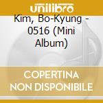 Kim, Bo-Kyung - 0516 (Mini Album) cd