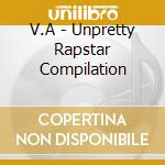 V.A - Unpretty Rapstar Compilation cd