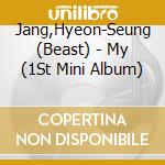 Jang,Hyeon-Seung (Beast) - My (1St Mini Album)