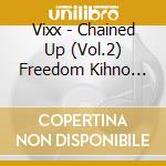 Vixx - Chained Up (Vol.2) Freedom Kihno Album Ver. (Kihno Album) cd musicale di Vixx