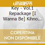 Key - Vol.1 Repackage [I Wanna Be] Kihno Kit (Kihno Album) cd