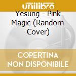 Yesung - Pink Magic (Random Cover) cd