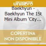 Baekhyun - Baekhyun The 1St Mini Album 'City Lights' cd musicale