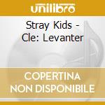 Stray Kids - Cle: Levanter cd musicale