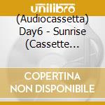 (Audiocassetta) Day6 - Sunrise (Cassette Tape) cd musicale