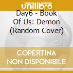 Day6 - Book Of Us: Demon (Random Cover) cd musicale