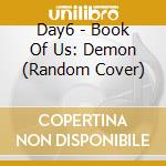 Day6 - Book Of Us: Demon (Random Cover) cd