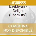 Baekhyun - Delight (Chemisty) cd