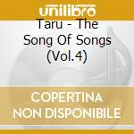 Taru - The Song Of Songs (Vol.4) cd