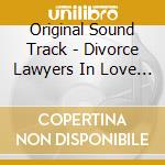 Original Sound Track - Divorce Lawyers In Love O.S.T - Sbs Drama cd musicale di Original Sound Track