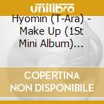 Hyomin (T-Ara) - Make Up (1St Mini Album) (Kihno Album) cd musicale di Hyomin (T