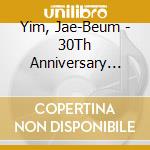Yim, Jae-Beum - 30Th Anniversary [After The Sunset : White Night] (2 Cd)