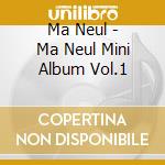 Ma Neul - Ma Neul Mini Album Vol.1 cd