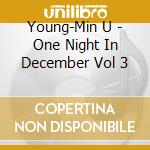 Young-Min U - One Night In December Vol 3 cd