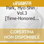 Park, Hyo-Shin - Vol.3 [Time-Honored Voice] cd