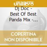 Dj Doc - Best Of Best Panda Mix - Reissued cd musicale di Dj Doc