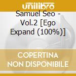 Samuel Seo - Vol.2 [Ego Expand (100%)] cd