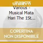 Various - Musical Mata Hari The 1St O.S.T (2 Cd) cd musicale di Various