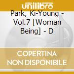 Park, Ki-Young - Vol.7 [Woman Being] - D cd musicale di Park, Ki