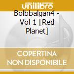 Bolbbalgan4 - Vol 1 [Red Planet] cd musicale di Bolbbalgan4