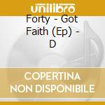 Forty - Got Faith (Ep) - D cd