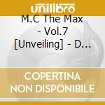 M.C The Max - Vol.7 [Unveiling] - D (2 Cd)