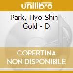 Park, Hyo-Shin - Gold - D cd musicale di Park, Hyo