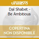Dal Shabet - Be Ambitious cd musicale di Dal Shabet