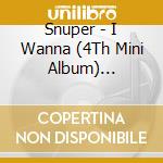 Snuper - I Wanna (4Th Mini Album) Backstage Version cd