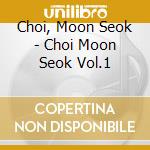 Choi, Moon Seok - Choi Moon Seok Vol.1 cd