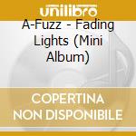 A-Fuzz - Fading Lights (Mini Album) cd