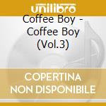 Coffee Boy - Coffee Boy (Vol.3) cd