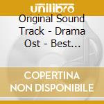 Original Sound Track - Drama Ost - Best Collection (2 Cd) cd musicale di Original Sound Track