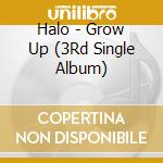 Halo - Grow Up (3Rd Single Album) cd