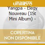 Yangpa - Elegy Nouveau (1St Mini Album) - cd