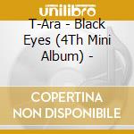 T-Ara - Black Eyes (4Th Mini Album) - cd