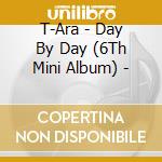T-Ara - Day By Day (6Th Mini Album) - cd