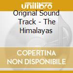 Original Sound Track - The Himalayas cd musicale di Original Sound Track