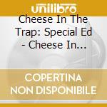 Cheese In The Trap: Special Ed - Cheese In The Trap: Special Ed cd