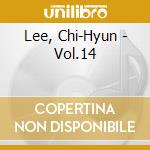 Lee, Chi-Hyun - Vol.14 cd musicale di Lee, Chi