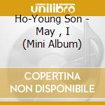 Ho-Young Son - May , I (Mini Album) cd musicale di Son, Ho