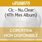 Clc - Nu.Clear (4Th Mini Album) cd musicale di Clc