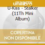 U-Kiss - Stalker (11Th Mini Album) cd