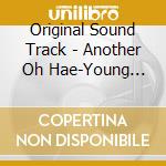 Original Sound Track - Another Oh Hae-Young O.S.T (Kihno Album) cd