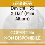 Davichi - 50 X Half (Mini Album) cd musicale di Davichi