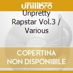 Unpretty Rapstar Vol.3 / Various cd
